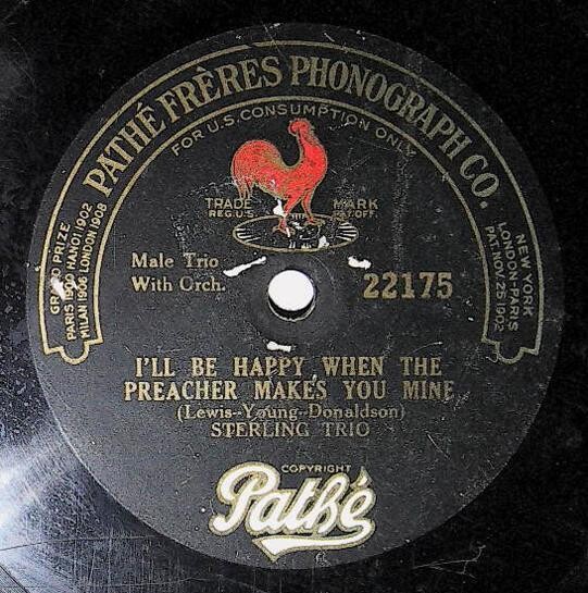 Sterling Trio / I'll Be Happy When the Preacher Makes You Mine | Pathe 22175 | Arthur Fields | 1919