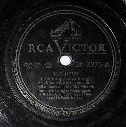 Jones, Spike / Our Hour (The Puppy Love Song) | RCA Victor 20-2375 | August 1947