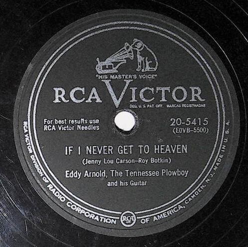 Arnold, Eddy / If I Never Get to Heaven | RCA Victor 20-5415 | September 1953