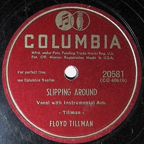 Tillman, Floyd / Slipping Around | Columbia 20581 | May 1949
