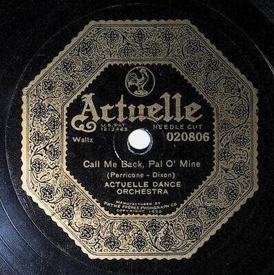 Actuelle Dance Orchestra / Call Me Back, Pal O&#39; Mine | Actuelle 020806 | October 1922