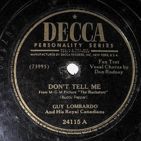 Lombardo, Guy / Don't Tell Me | Decca 24115 | Don Rodney | 1947