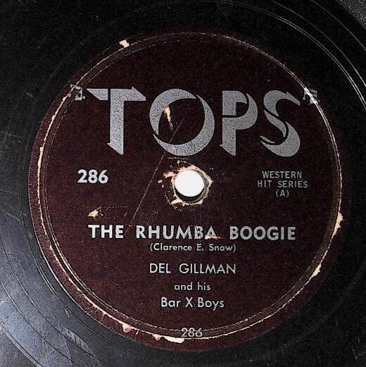 Gillman, Del / The Rhumba Boogie | Tops 286 | with his Bar X Boys | 1951