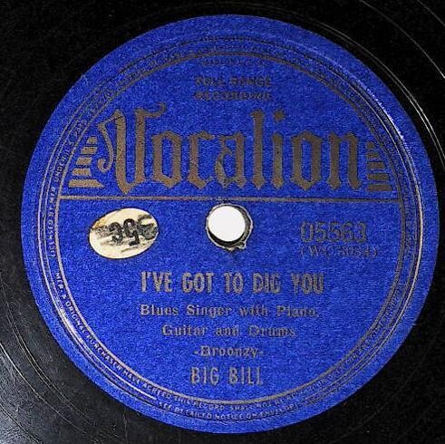 Broonzy, Big Bill / I&#39;ve Got to Dig You | Vocalion 05563 | Blues | 1940