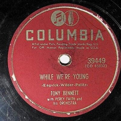 Bennett, Tony / While We&#39;re Young | Columbia 39449 | July 1951