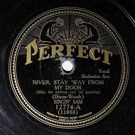 Singin' Sam / River, Stay 'Way From My Door | Perfect 12774 | Harry Frankel | 1931