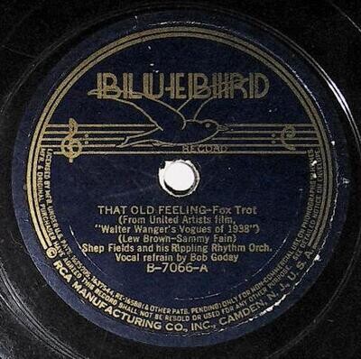 Fields, Shep / That Old Feeling | Bluebird B-7066 | July 1937