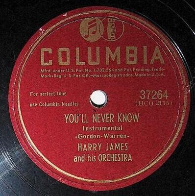 James, Harry / You&#39;ll Never Know | Columbia 37264 | February 1947
