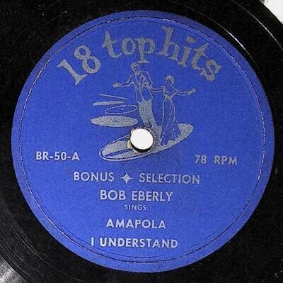 Eberly, Bob / Bonus Selection | 18 Top Hits BR-50 | Amapola + 3