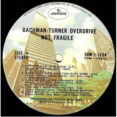 Bachman-Turner Overdrive / Not Fragile | Mercury SRM-1-1004 | August 1974