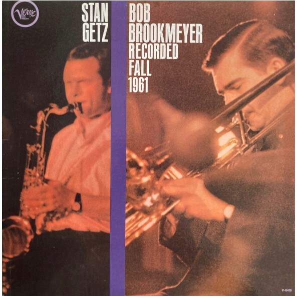 Getz, Stan / Recorded Fall 1961 | Verve V6-8418 | with Bob Brookmeyer | 1961