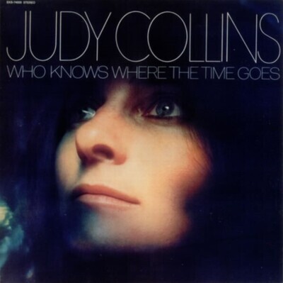 Collins, Judy / Who Knows Where the Time Goes | Elektra EKS-74033 | December 1968
