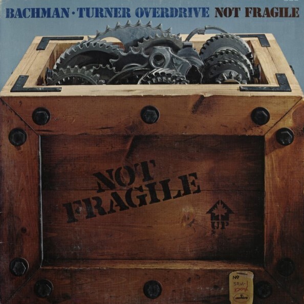 Bachman-Turner Overdrive / Not Fragile | Mercury SRM-1-1004 | August 1974