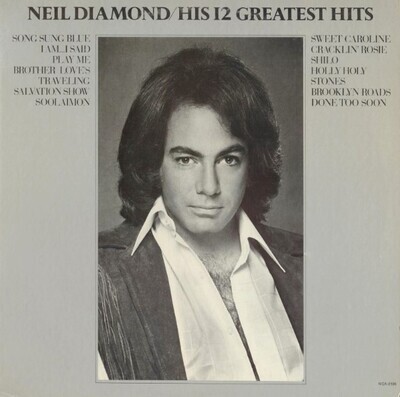 Diamond, Neil / His 12 Greatest Hits | MCA Records MCA-2106 | June 1974