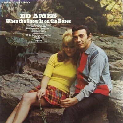 Ames, Ed / When the Snow is On the Roses | RCA Victor LSP-3913 | December 1967