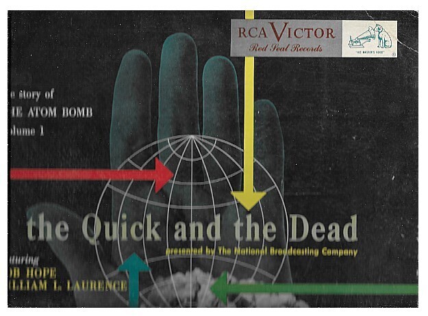 Hope, Bob / The Quick and the Dead-The Story of the Atom Bomb - Volume 1 | RCA Victor Red Seal DM-1507 | 1950