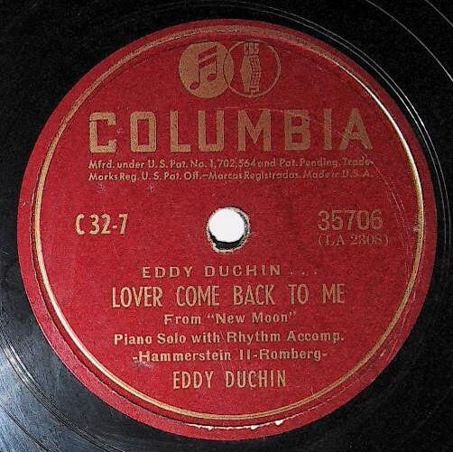 Duchin, Eddy / Lover Come Back to Me | Columbia 35706 | September 1940