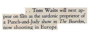 Waits, Tom / 1989: The Bearskin, Now Shooting in Europe