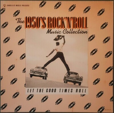 Various Artists / The 1950's Rock 'N Roll Music Collection - Let the Good Times Roll