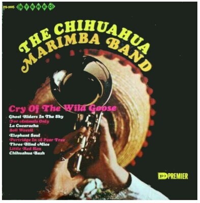 Chihuahua Marimba Band / Cry of the Wild Goose / Premier PS-9005