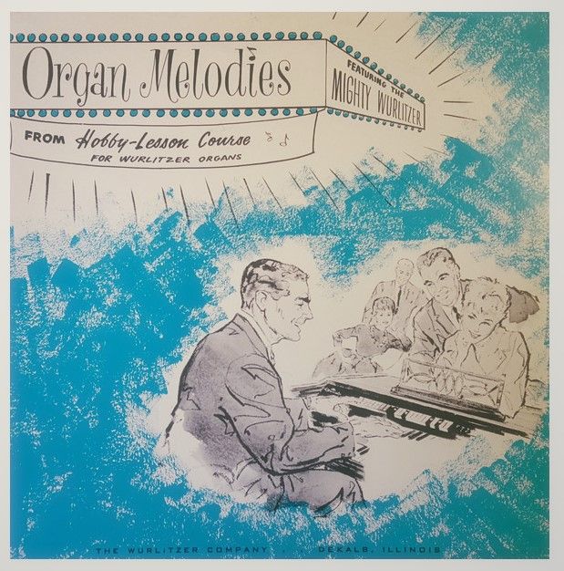 Wurlitzer Company / Organ Melodies from The Hobby-Lesson Course for Wurlitzer Organs (1964)