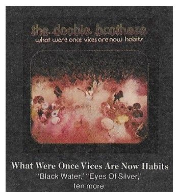 Doobie Brothers, The / What Were Once Vices Are Now Habits / 1974