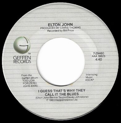 John, Elton / I Guess That's Why They Call it the Blues / Geffen 7-29460