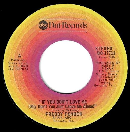 Fender, Freddy / If You Don&#39;t Love Me (Why Don&#39;t You Just Leave Me Alone) / ABC-Dot DO-17713