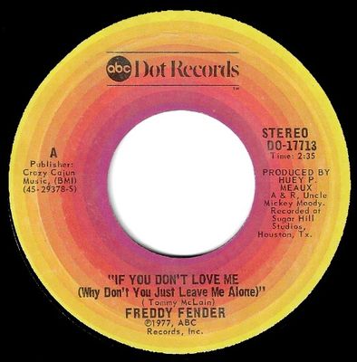 Fender, Freddy / If You Don&#39;t Love Me (Why Don&#39;t You Just Leave Me Alone) / ABC-Dot DO-17713