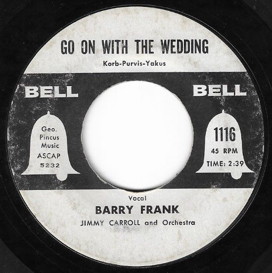 Frank, Barry / Go On with the Wedding / Bell Record 1116