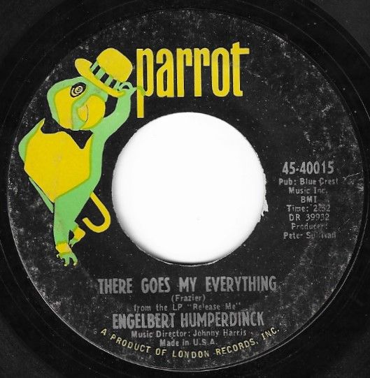 Humperdinck, Engelbert / There Goes My Everything / Parrot 45-40015