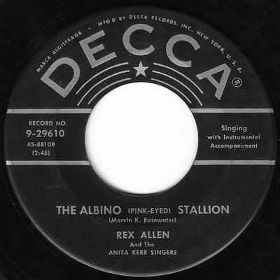 Allen, Rex / The Albino (Pink-Eyed) Stallion / Decca 9-29610
