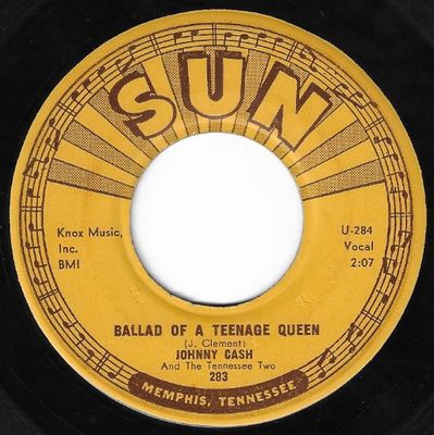 Cash, Johnny / Ballad of a Teenage Queen / Sun 283