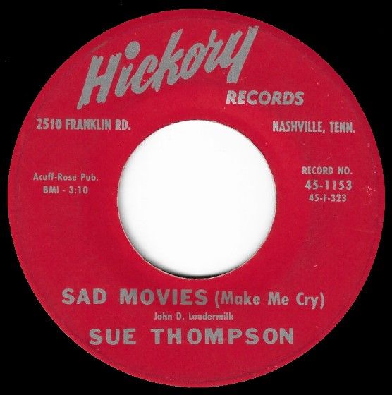 Thompson, Sue / Sad Movies (Make Me Cry) / Hickory 45-1153
