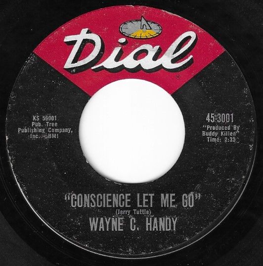 Handy, Wayne C. / Conscience Let Me Go / Dial 45-3001