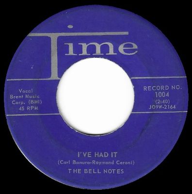 Bell Notes, The / I've Had It / Time 1004