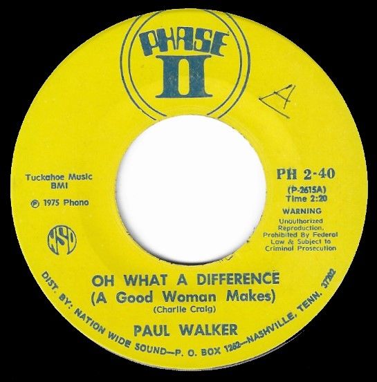 Walker, Paul / Oh What a Difference (A Good Woman Makes) / Phase II PH 2-40