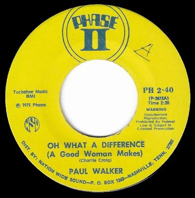 Walker, Paul / Oh What a Difference (A Good Woman Makes) / Phase II PH 2-40