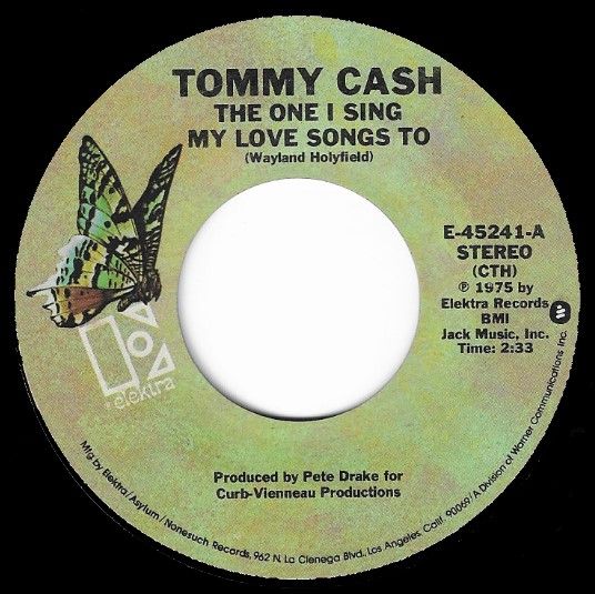 Cash, Tommy / The One I Sing My Love Songs To / Elektra E-45241