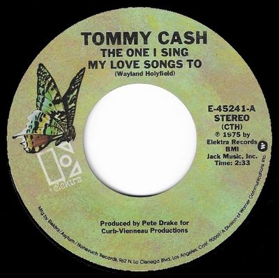 Cash, Tommy / The One I Sing My Love Songs To / Elektra E-45241