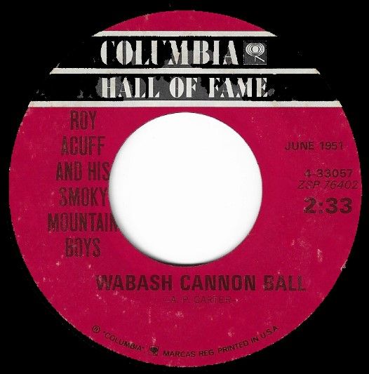 Acuff, Roy / Wabash Cannon Ball / Columbia Hall of Fame 4-33057