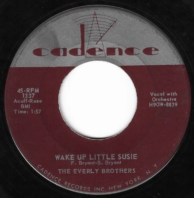 Everly Brothers, The / Wake Up Little Susie / Cadence 1337