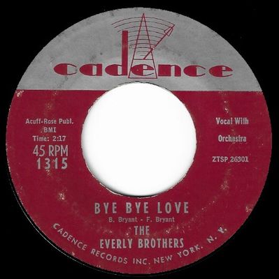 Everly Brothers, The / Bye Bye Love / Cadence 1315