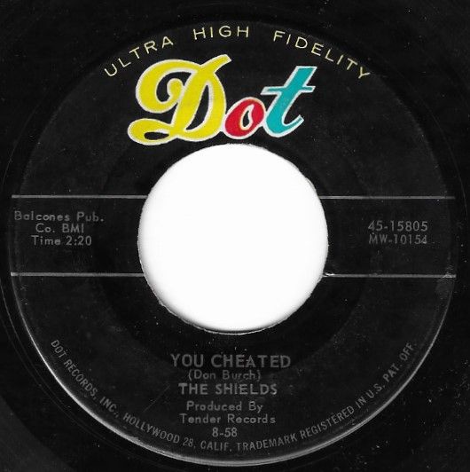 Shields, The / You Cheated / Dot 45-15805