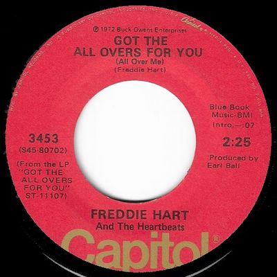 Hart, Freddie / Got the All Overs For You (All Over Me) / Capitol 3453