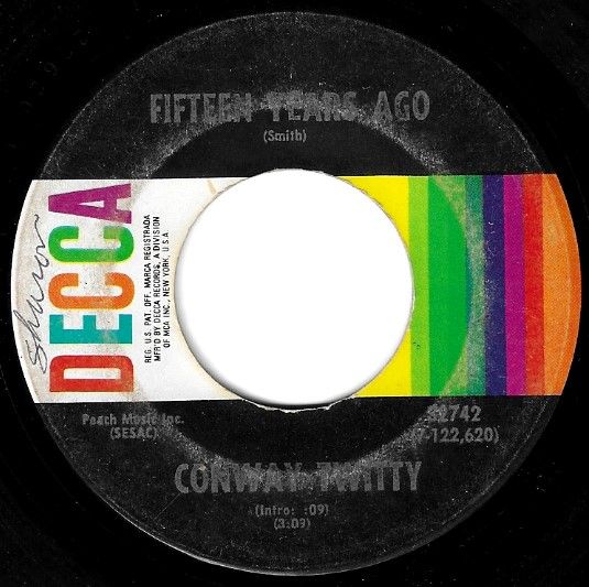 Twitty, Conway / Fifteen Years Ago / Decca 32742