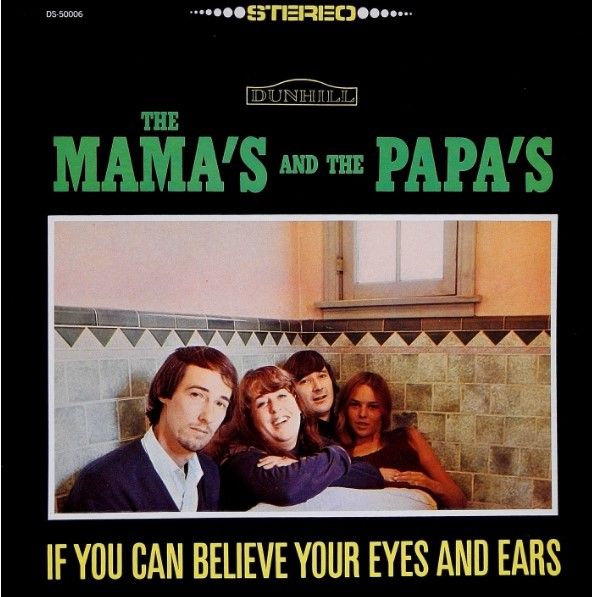 Mamas and Papas / If You Can Believe Your Eyes and Ears / Dunhill DS-50006