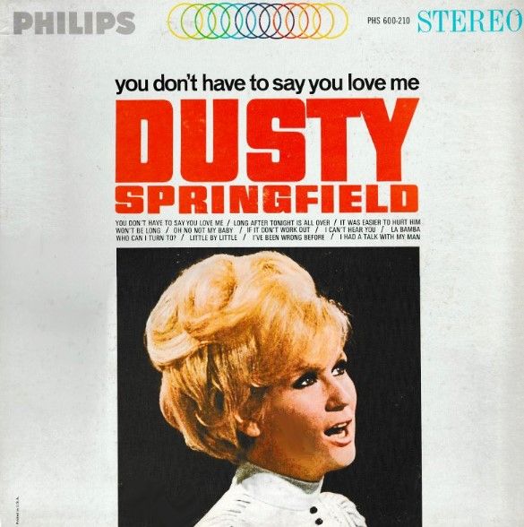Springfield, Dusty / You Don&#39;t Have to Say You Love Me / Philips PHS 600-210