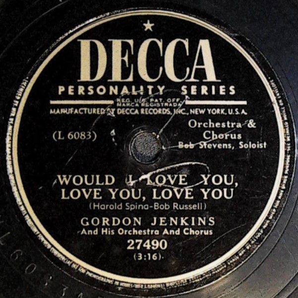 Jenkins, Gordon / Would I Love You, Love You, Love You / Decca 27490
