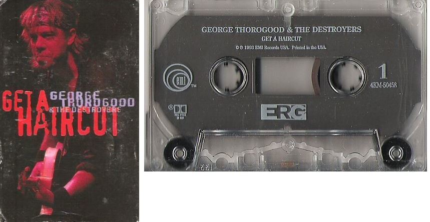 Thorogood, George (and The Destroyers) / Get a Haircut (1993) / ERG 4KM-50458